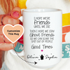 I Hope We're Friends Until We Die Best Friend Custom Mug