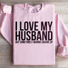 I Love My Husband Sweatshirt