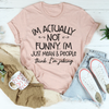 I'm Actually Not Funny Tee