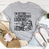 I'm Getting Way To Comfortable Looking This Ugly Tee