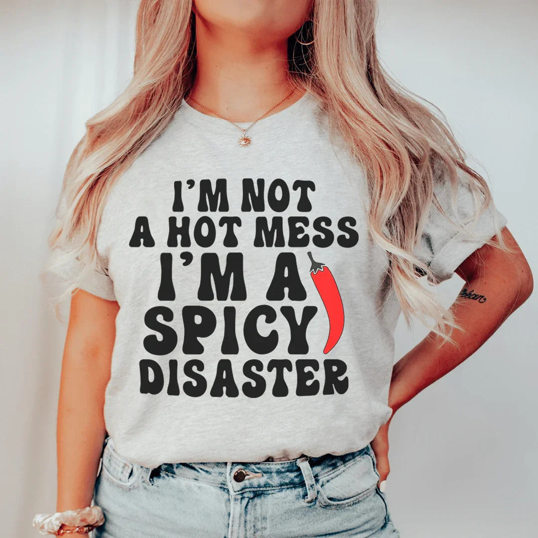 I'm Not A Hot Mess Tee