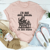 I'm Not Anti Social I'm Anti Stupid Tee