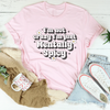 I’m Not Crazy I’m Just Mentally Spicy Tee