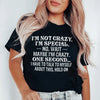 I'm Not Crazy I'm Special Tee