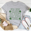 I'm Not Irish So Don't Try Your Luck Tee