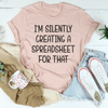I’m Silently Creating A Spreadsheet For That Tee