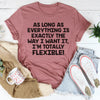 I'm Totally Flexible Tee