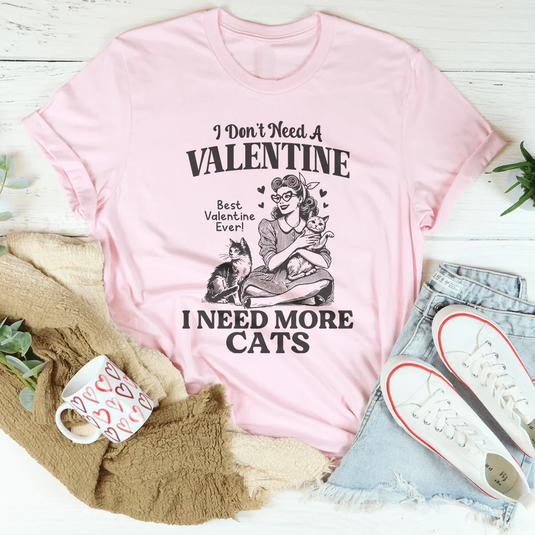 I  Need A More Cats Tee