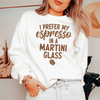 I Prefer My Espresso In A Martini Tee