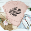 I Say Hahaha A Lot For Someone Who Is Having A Hahahard Time Tee