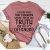 I Speak The Truth Tee