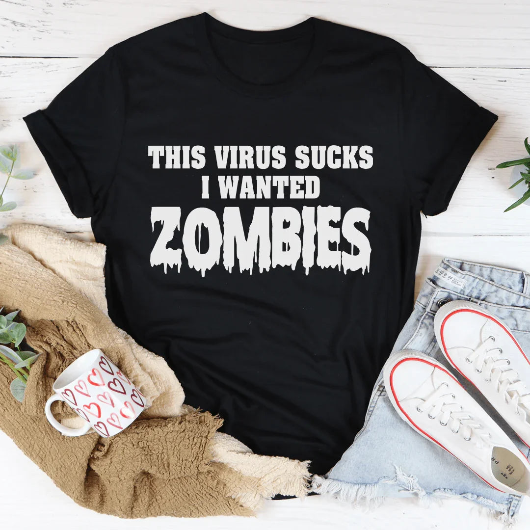 I Wanted Zombies Tee
