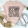 I Was Diagnosed With OCCABD Tee