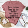 I Was Popular Once Tee