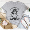 If The Crown Fits Wear It Tee