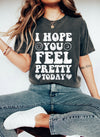 I Hope You Feel Pretty Today Comfort Colors Tee