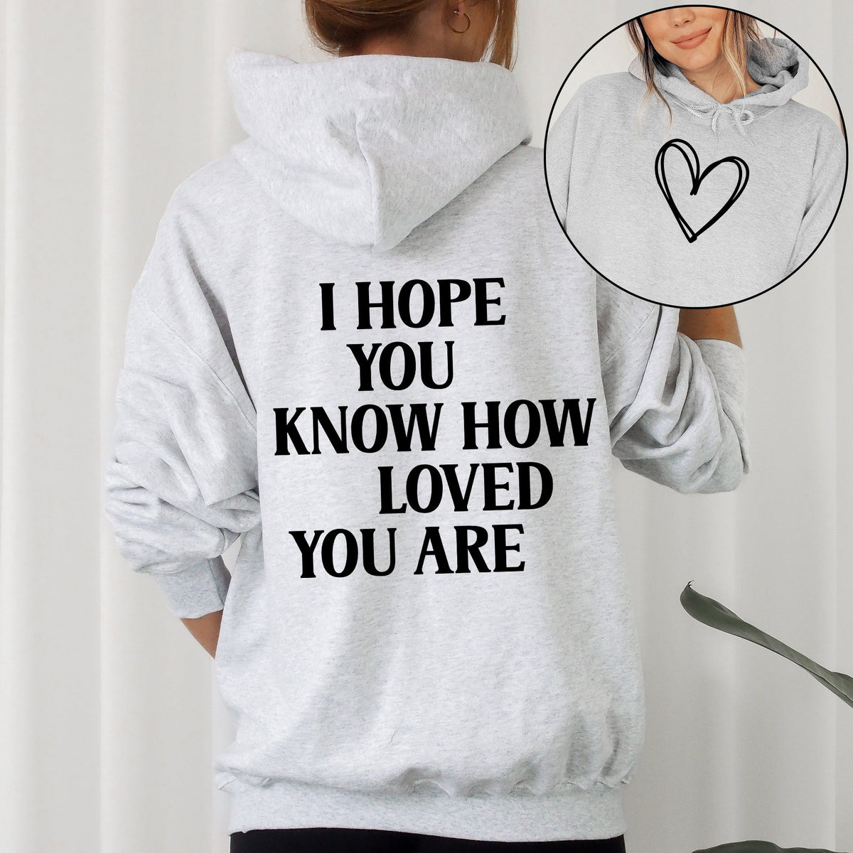 I Hope You Know How Loved You Are Positivity Kindness Mental Health Awareness Hoodie