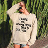 I Hope You Know How Loved You Are Retro Positivity Kindness Mental Health Sweatshirt