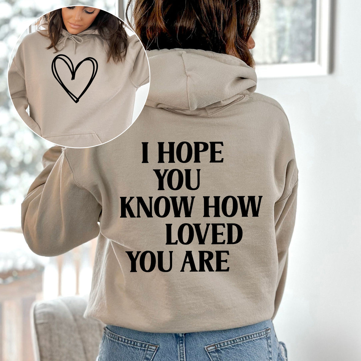 I Hope You Know How Loved You Are Positivity Kindness Mental Health Awareness Hoodie