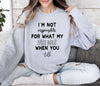 I'm Not Responsible Sarcastic College Graphic Quote For Everyday Casual Comfort Sweatshirt