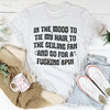 In The Mood To Tie My Hair To The Ceiling Fan Tee