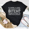 Is There A Level Above Feisty F-cking B-tch Tee