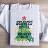 It's Christmas And We're All In Misery Sweatshirt