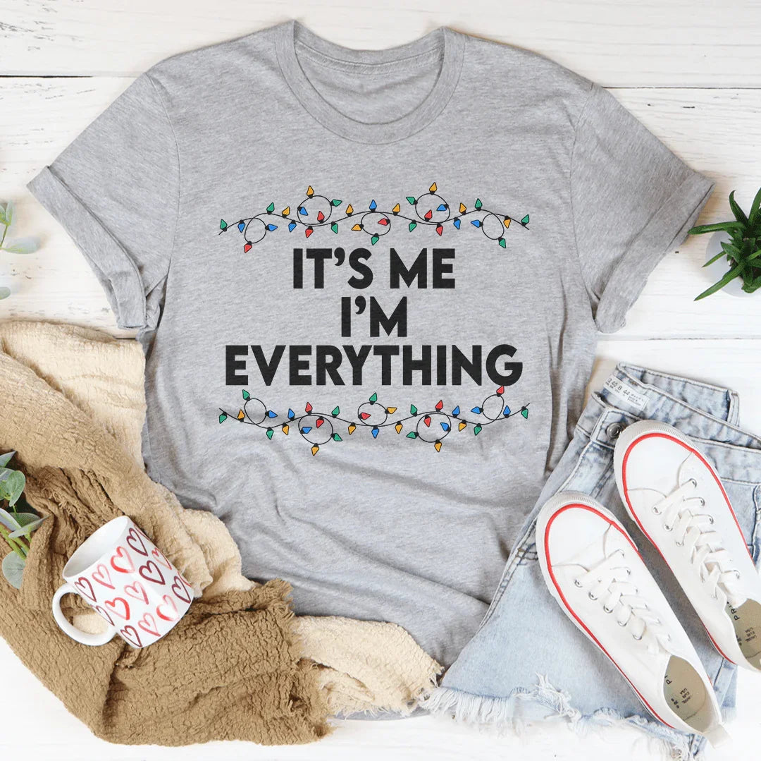 It’s Me I’m Everything Tee