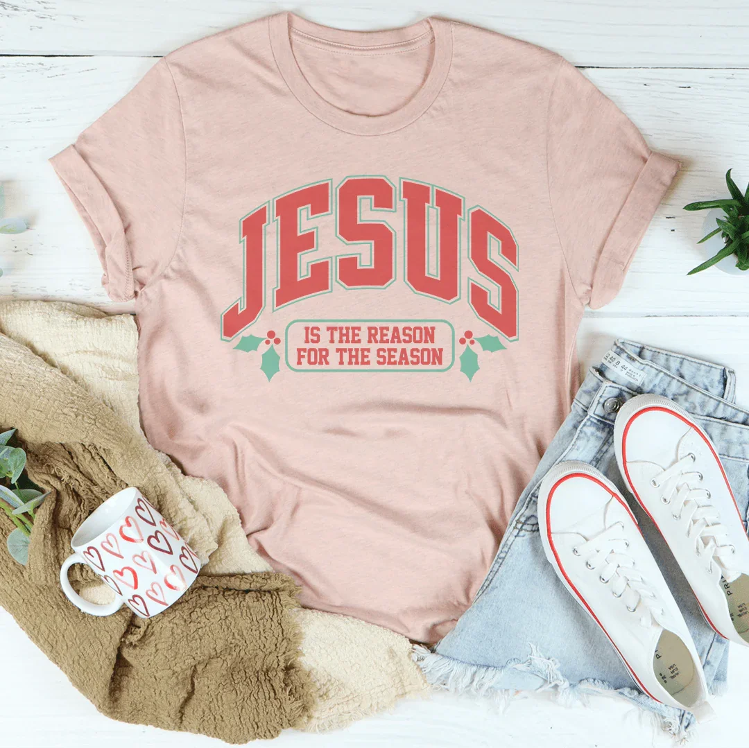 Jesus Is The Reason For The Season Tee