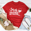 Jesus Touched My Water Tee