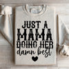 Just A Mama Doing Her Damn Best Sweatshirt