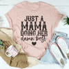 Just A Mama Doing Her Damn Best Tee