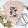 Just Here For The Tea Tee