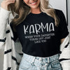 Karma When Your Daughter Turns Out Just Like You Tee