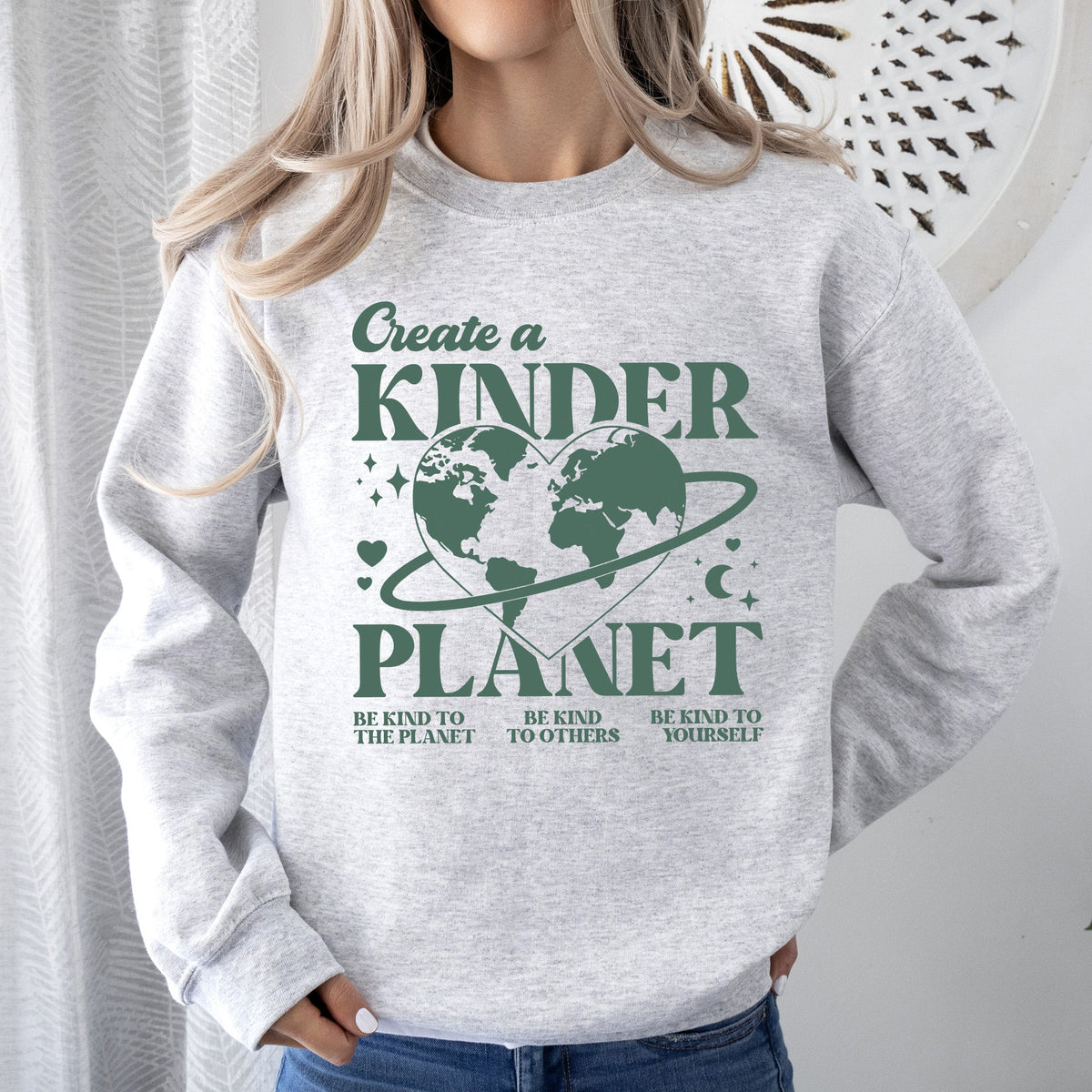 Create A Kinder Planet, Environment, Positivity, Kindness, Mental Health Sweatshirt