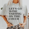 Let's Go Wine Tasting On The Couch Tee