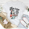Made With Love And Some Other S-it Tee
