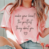 Make Your Heart The Prettiest Think About You Tee