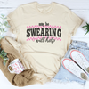 May Be Swearing Will Help Tee