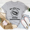 Me After One Social Interaction Tee