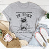 Minding Your Business Is Free Tee