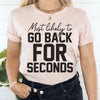 Most Likely To Go Back For Seconds Thanksgiving Tee