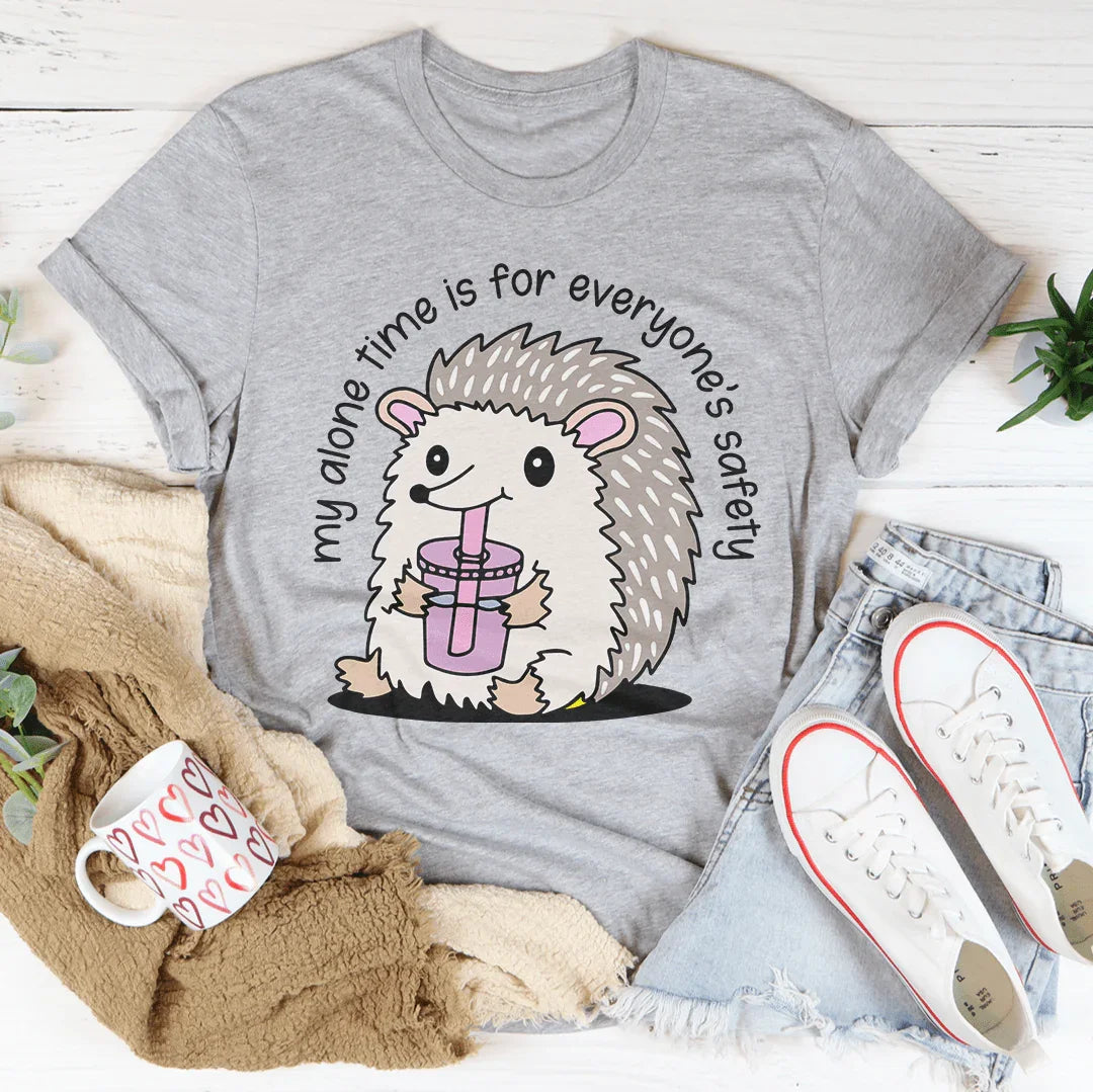 My Alone Time Is For Everyone’s Safety Tee