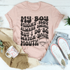 My Boy Might Not Always Swing but I Do So Watch Your Mouth Tee