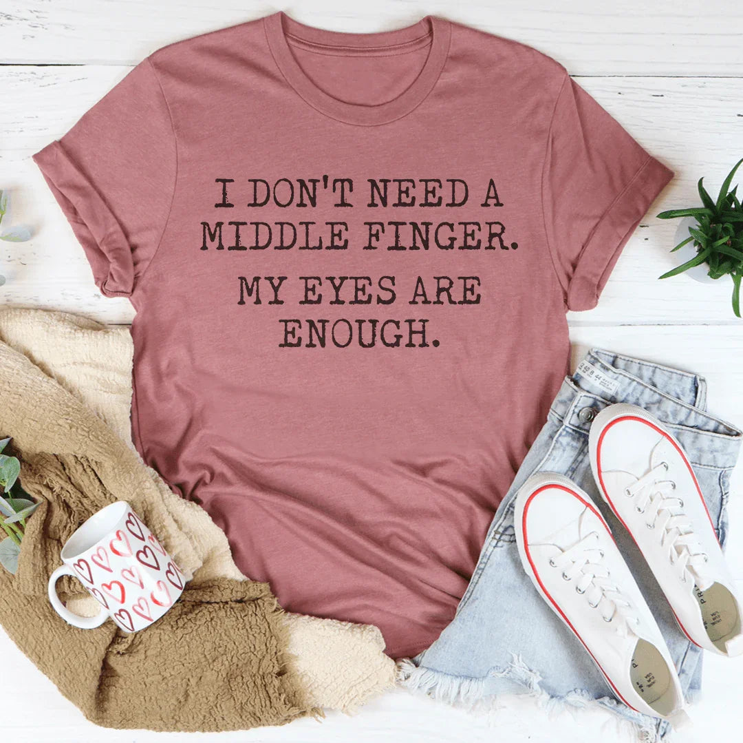 My Eyes Are Enough Tee