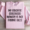 My Favorite Childhood Memory Sweatshirt