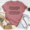 My Husband Just Putting The Blame On Me Tee