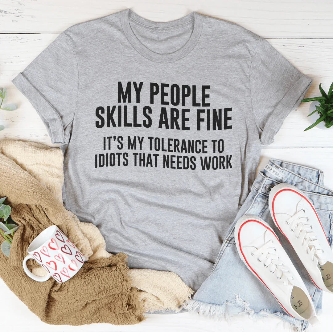My People Skills Are Fine Tee