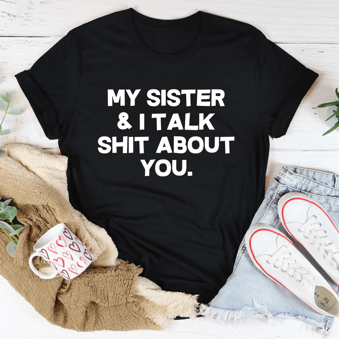 My Sister & I Talk Tee