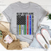 No One Fights Alone Tee